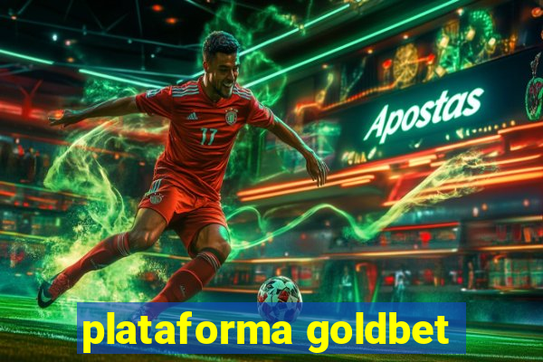 plataforma goldbet